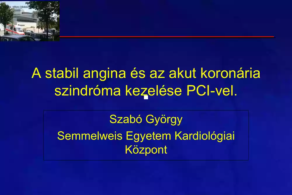Szabó György - A stabil angina és az akut koronária szindróma kezelése PCI-vel