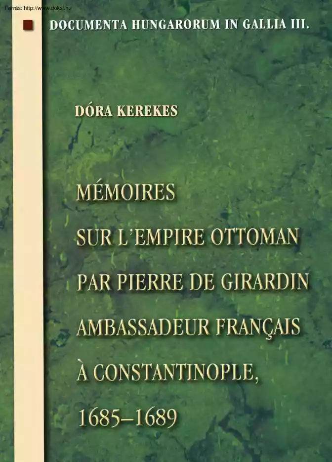 Kerekes Dóra - Pierre de Girardin francia követ feljegyzései az Oszmán birodalomról