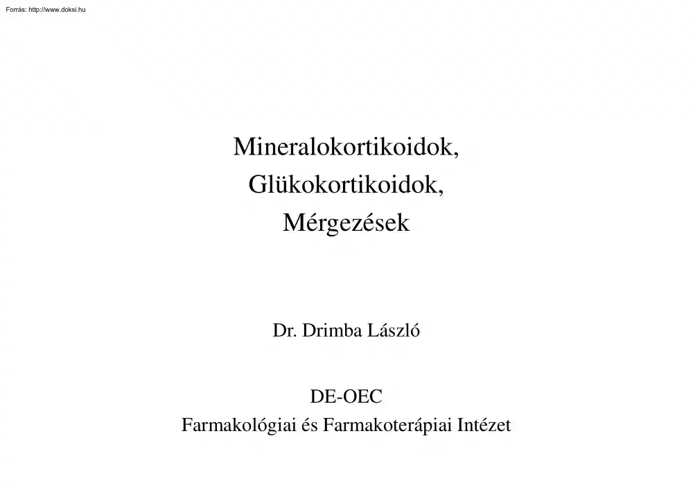 Dr. Drimba László - Mineralokortikoidok, glükokortikoidok, mérgezések