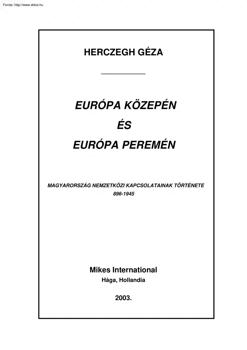 Herczegh Géza - Magyarország nemzetközi kapcsolatainak története (896-1945)