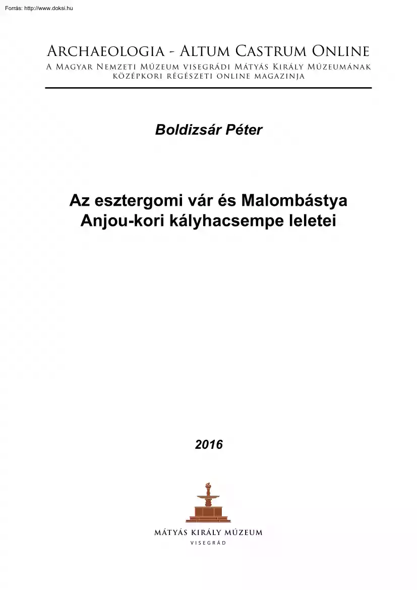 Boldizsár Péter - Az esztergomi vár és Malombástya Anjou-kori kályhacsempe leletei