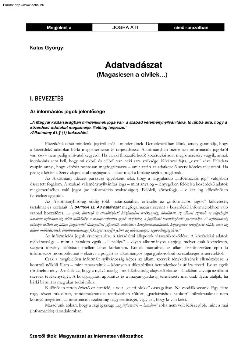 Kalas György - Adatvadászat, magaslesen a civilek..