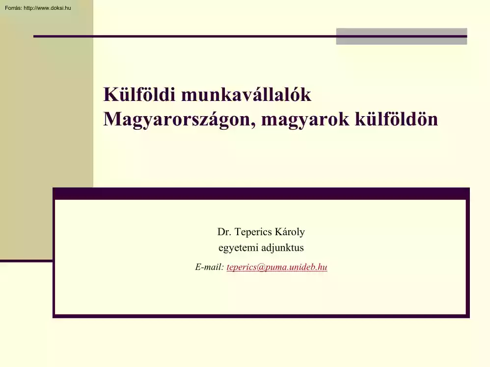 dr. Teperics Károly - Külföldi munkavállalók Magyarországon, magyarok külföldön