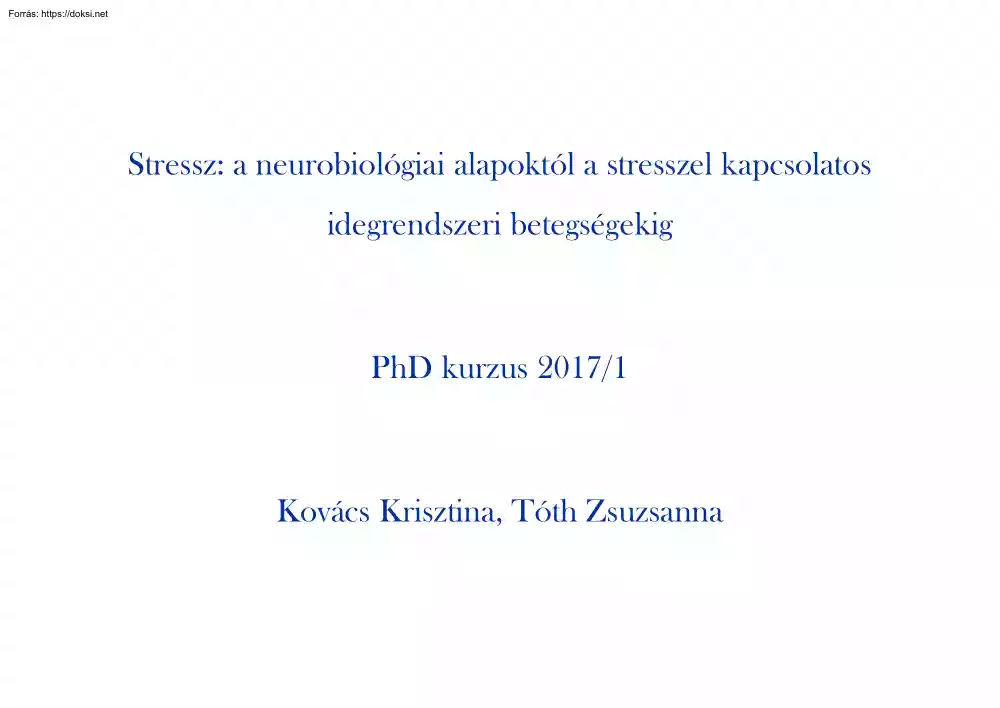 Kovács-Tóth - Stressz, a neurobiológiai alapoktól a stresszel kapcsolatos idegrendszeri betegségekig