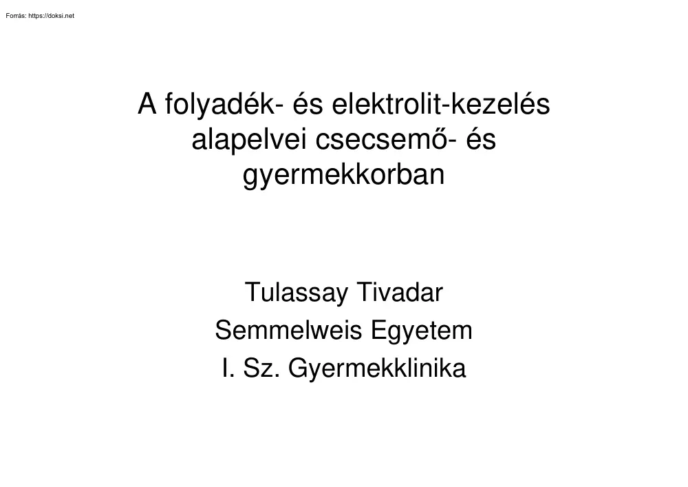 Tulassay Tivadar - A folyadék- és elektrolit-kezelés alapelvei csecsemő- és gyermekkorban