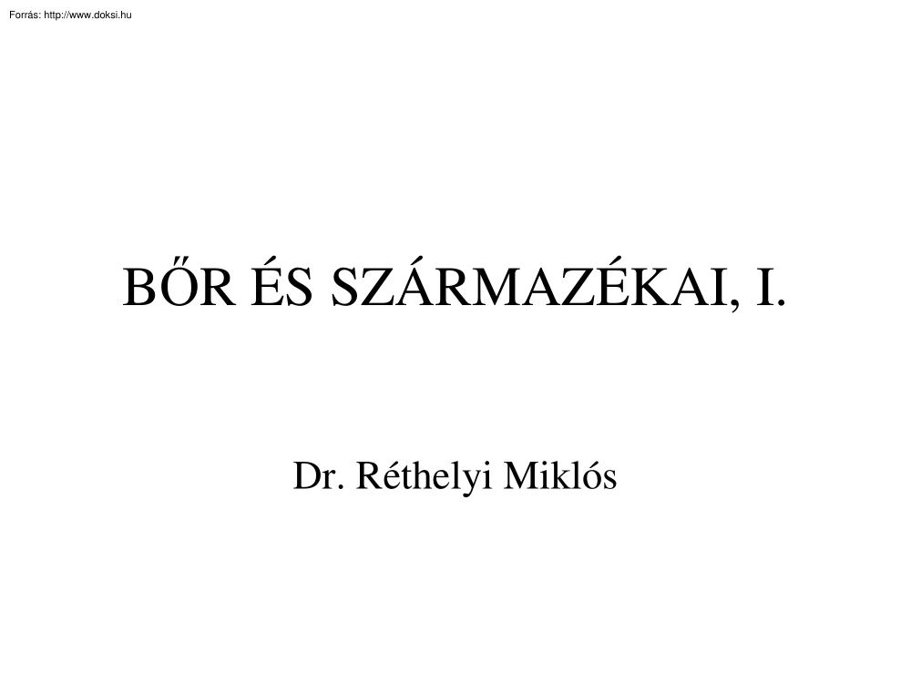 Dr. Réthelyi Miklós - A bőr és származékai I