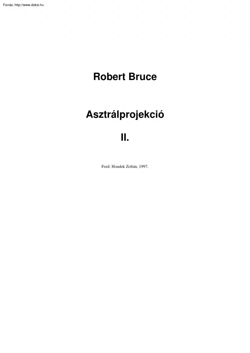 Robert Bruce - Asztrálprojekció II.