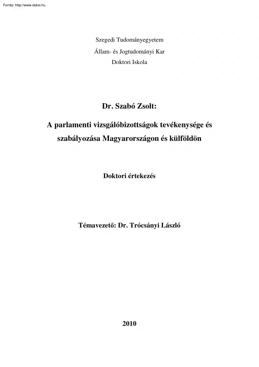Dr. Szabó Zsolt - A parlamenti vizsgálóbizottságok tevékenysége és szabályozása Magyarországon és külföldön