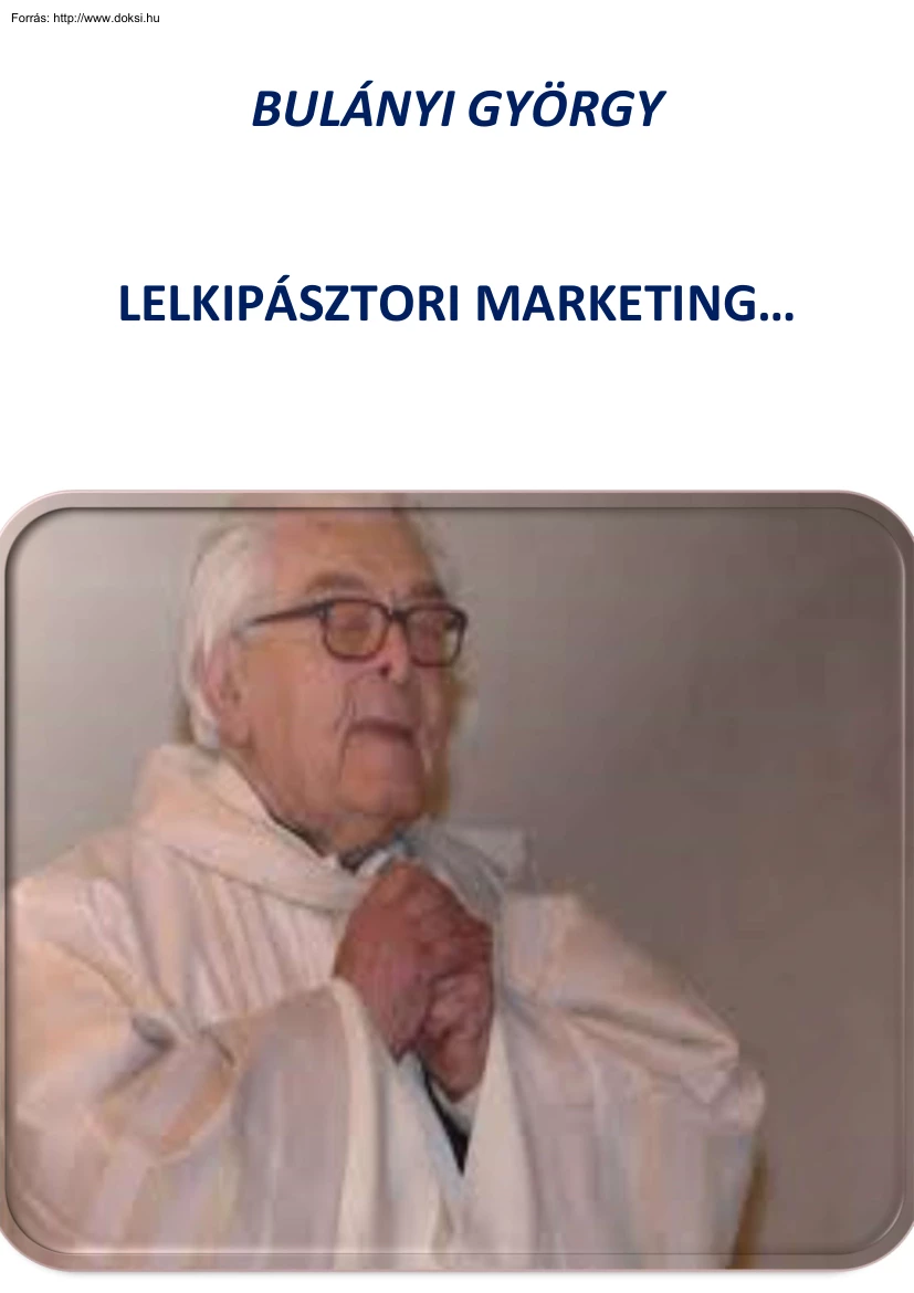Bulányi György - Lelkipásztori marketing