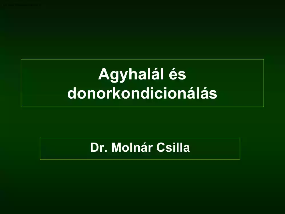 Dr. Molnár Csilla - Agyhalál és donorkondicionálás
