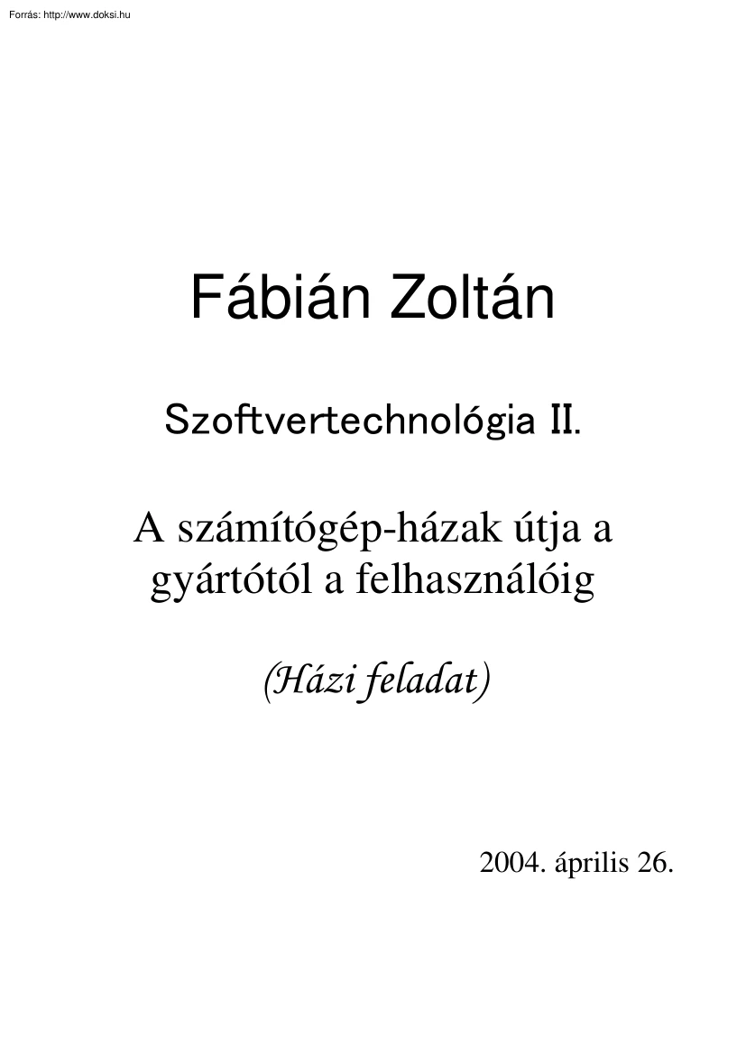 Fábián Zoltán - A számítógépházak útja a gyártótól a felhasználóig