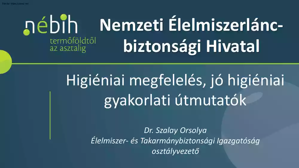 Dr. Szalay Orsolya - Higiéniai megfelelés, jó higiéniai gyakorlati útmutatók