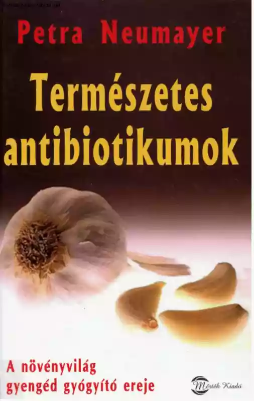 Neumayer Petra - Természetes antibiotikumok