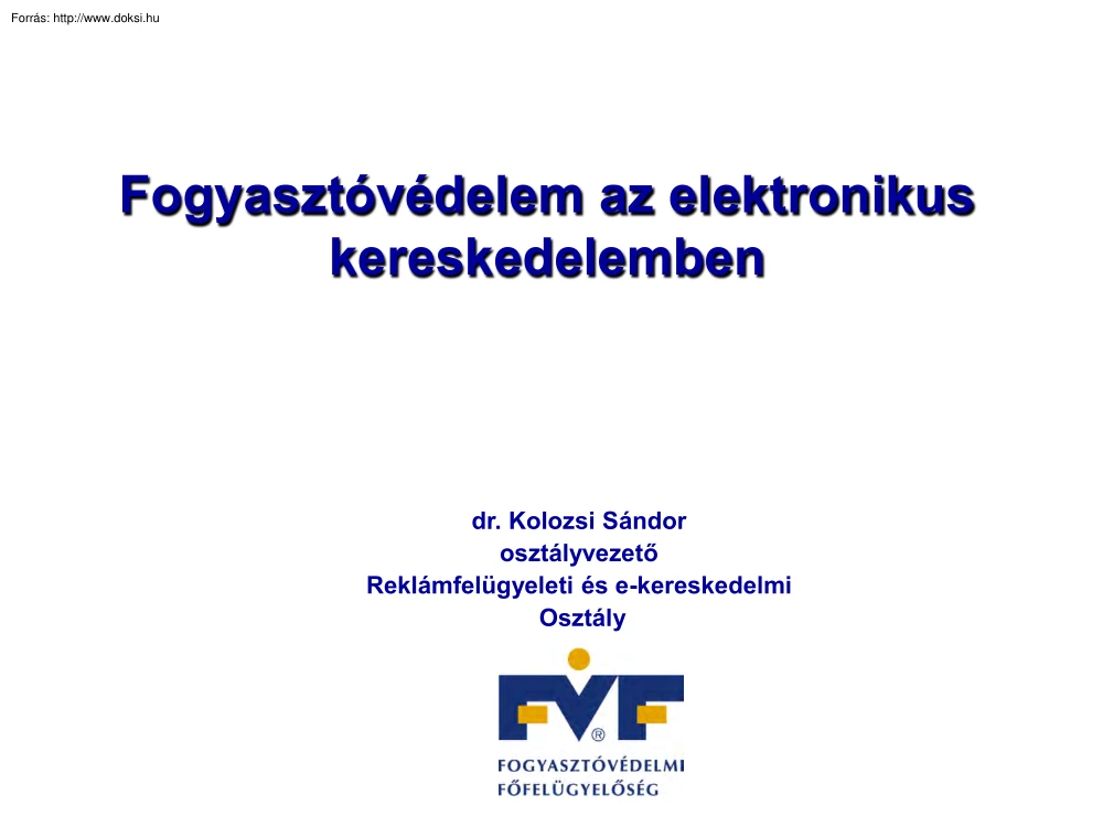 Dr. Kolozsi Sándor - Fogyasztóvédelem az elektronikus kereskedelemben