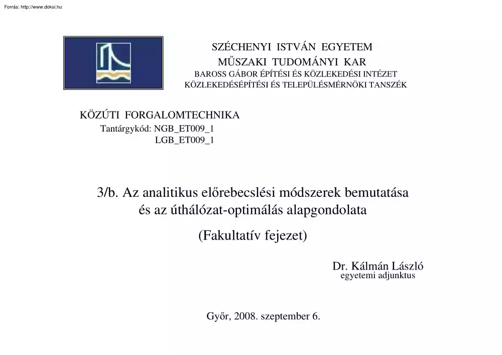 Dr. Kálmán László - Az analitikus előrebecslési módszerek bemutatása és az úthálózat-optimálás alapgondolata