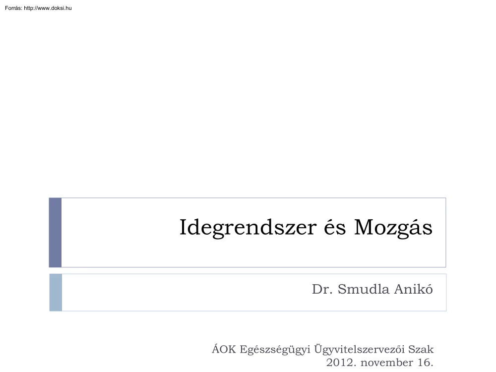 Dr. Smudla Anikó - Idegrendszer és mozgás