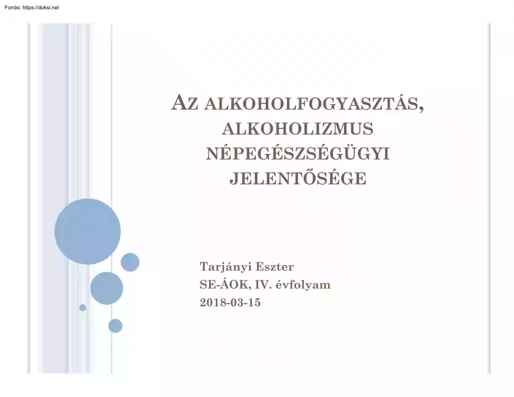 Tarjányi Eszter - Az alkoholfogyasztás, alkoholizmus népegészségügyi jelentősége