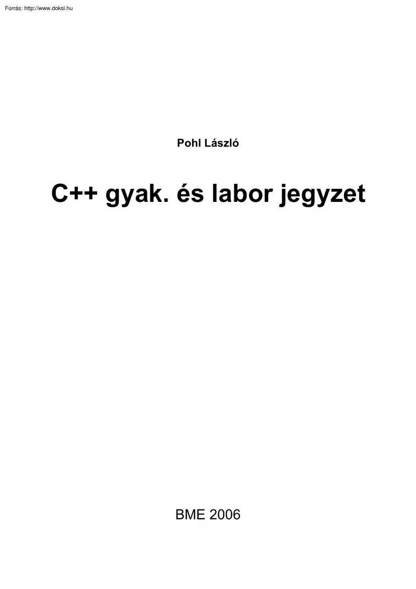 Pohl László - C++ gyakorlai jegyzet