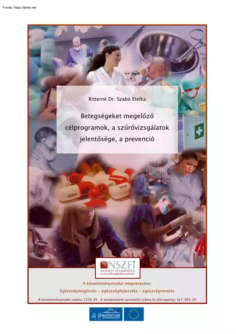 Ritterné Dr. Szabó Etelka - Betegségeket megelőző célprogramok, a szűrővizsgálatok jelentősége, a prevenció
