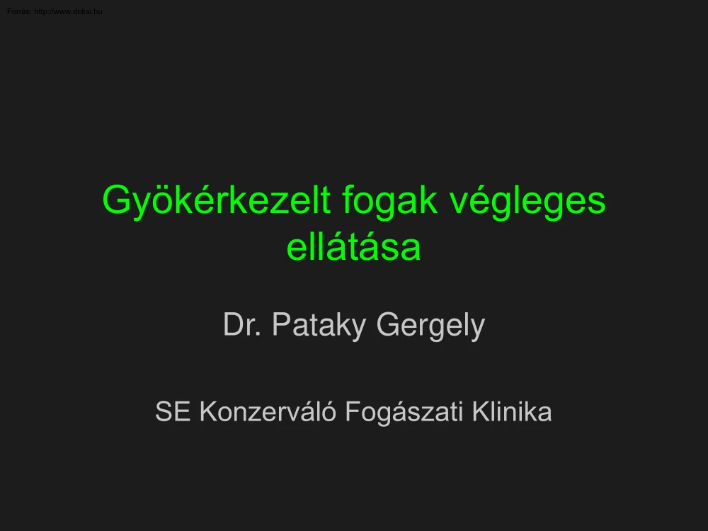 Dr. Pataky Gergely - Gyökérkezelt fogak végleges ellátása