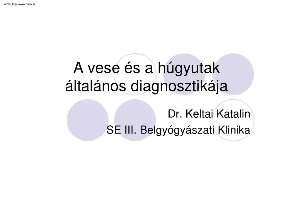 Dr. Keltai Katalin - A vese és a húgyutak általános diagnosztikája