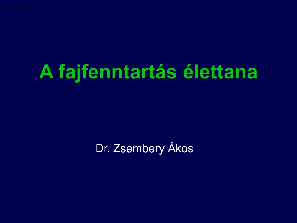 Dr. Zsembery Ákos - A fajfenntartás élettana