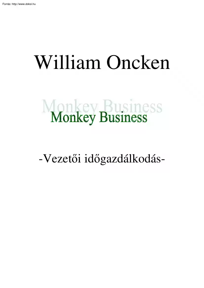 William Oncken - Vezetői időgazdálkodás (Monkey Business)