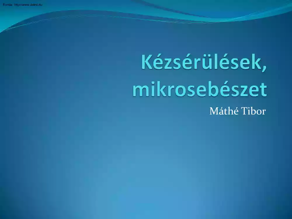 Máthé Tibor - Kézsérülések, mikrosebészet