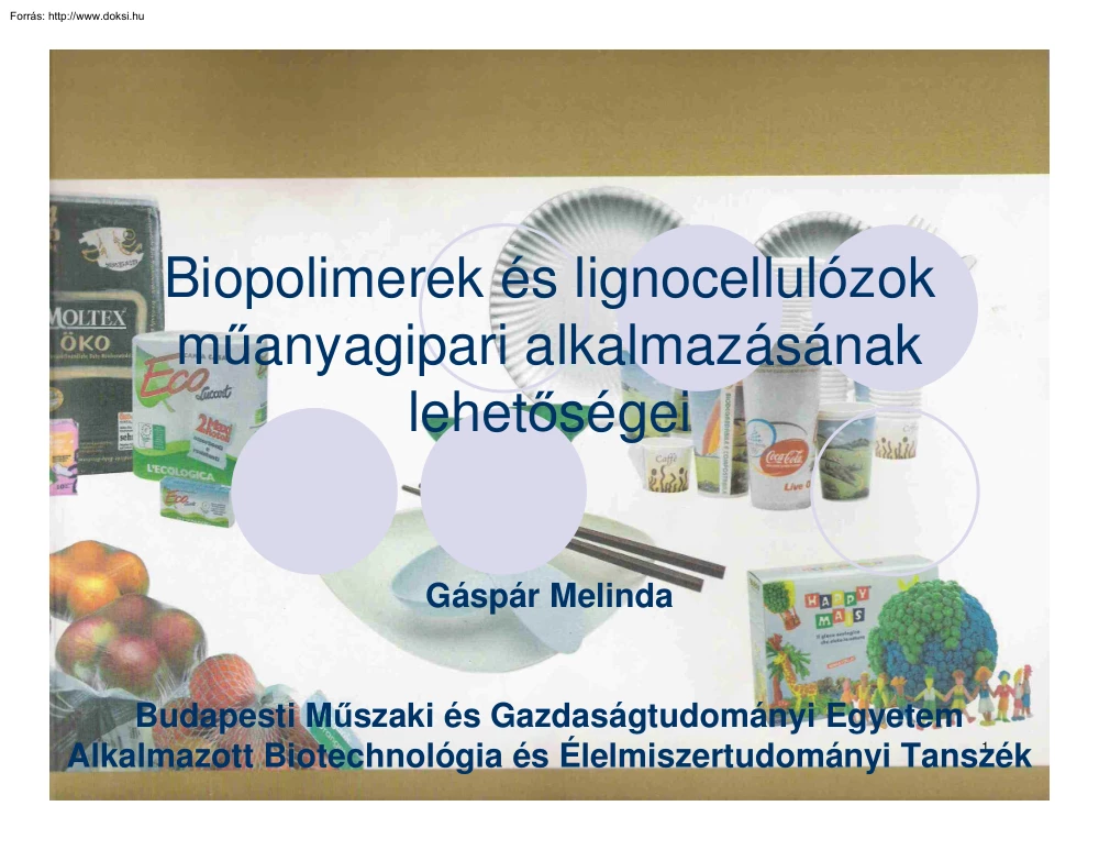 Gáspár Melinda - Biopolimerek és lignocellulózok műanyagipari alkalmazásának a lehetőségei