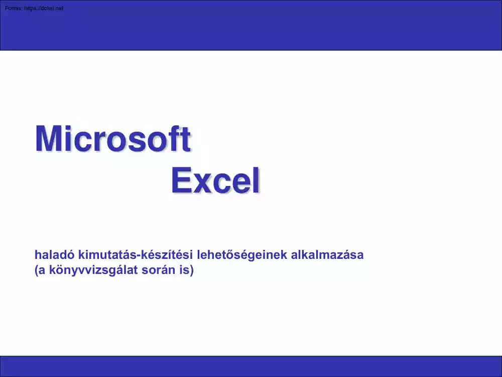 Microsoft Excel haladó kimutatás-készítési lehetőségeinek alkalmazása, a könyvvizsgálat során is