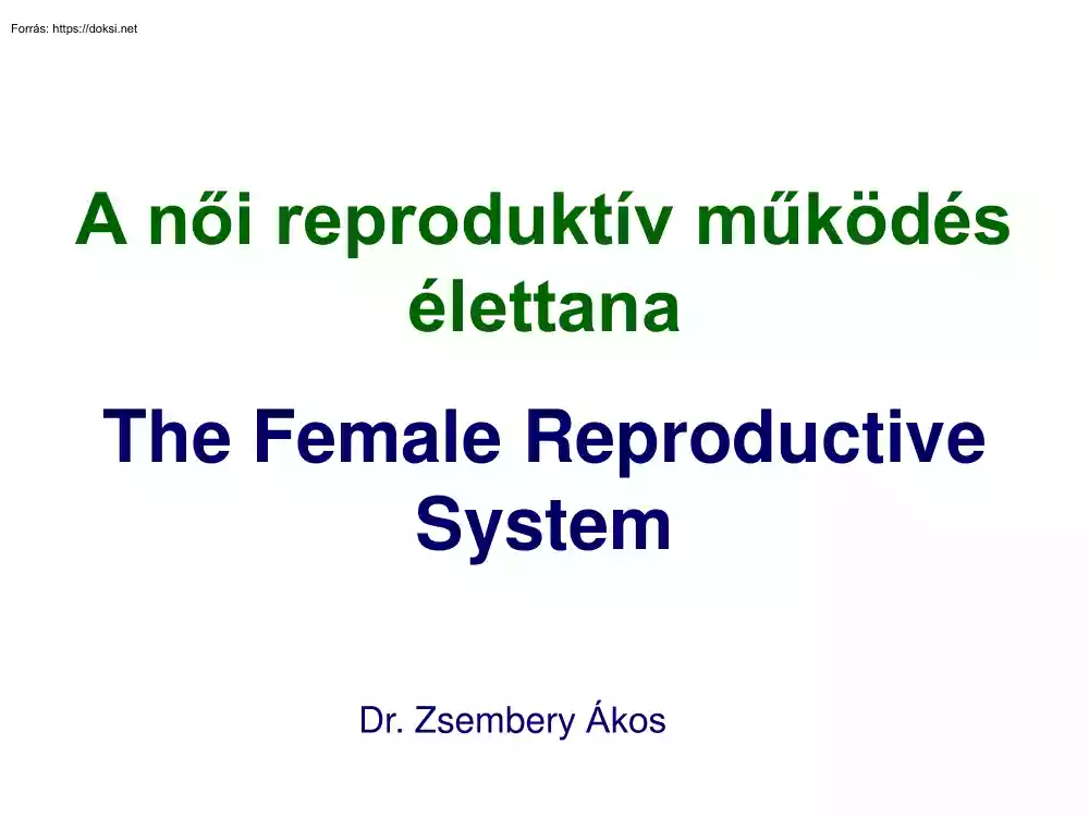 Dr. Zsembery Ákos - A női reproduktív működés élettana