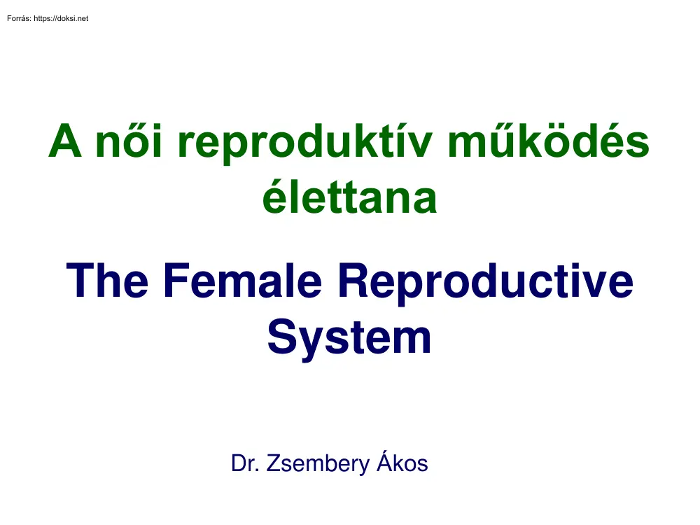Dr. Zsembery Ákos - A női reproduktív működés élettana