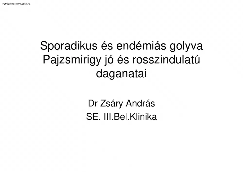 Dr. Zsáry András - Sporadikus és endémiás golyva