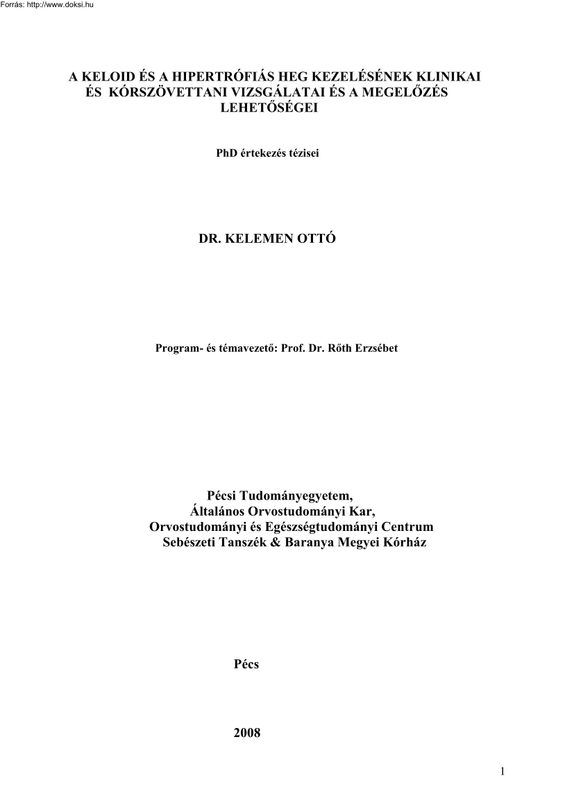 Dr. Kelemen Ottó - A keloid és a hipertrófiás heg kezelésének klinikai és kórszövettani vizsgálatai és a megelőzés lehetőségei