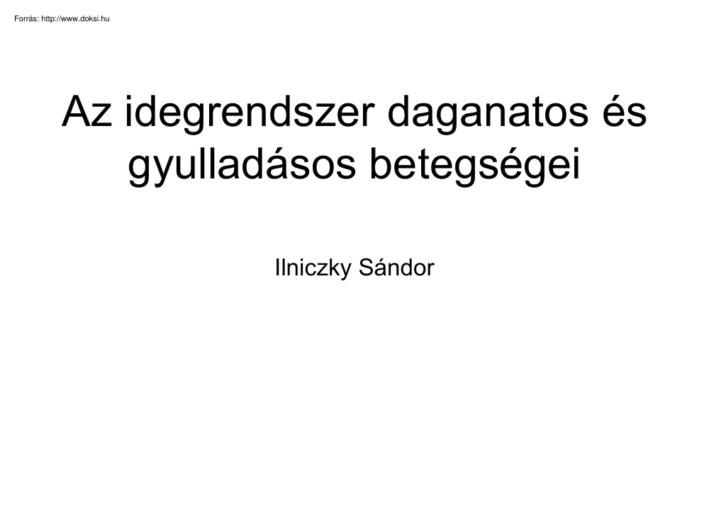 Ilniczky Sándor - Az idegrendszer daganatos és gyulladásos betegségei