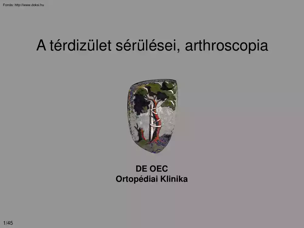 Csernátony Zoltán - A térdizület sérülései, arthroscopia