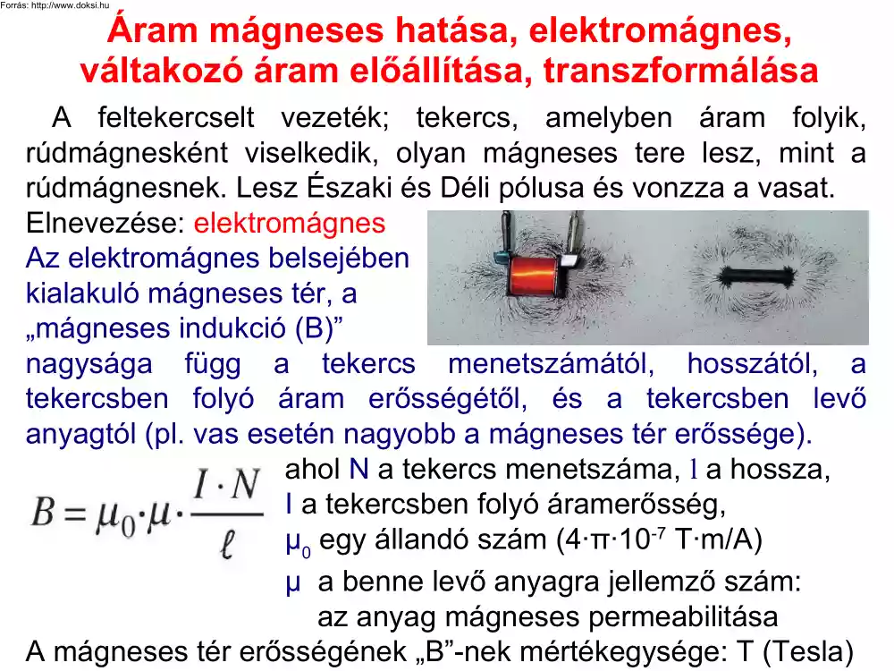 Áram mágneses hatása, elektromágnes, váltakozó áram előállítása, transzformálása