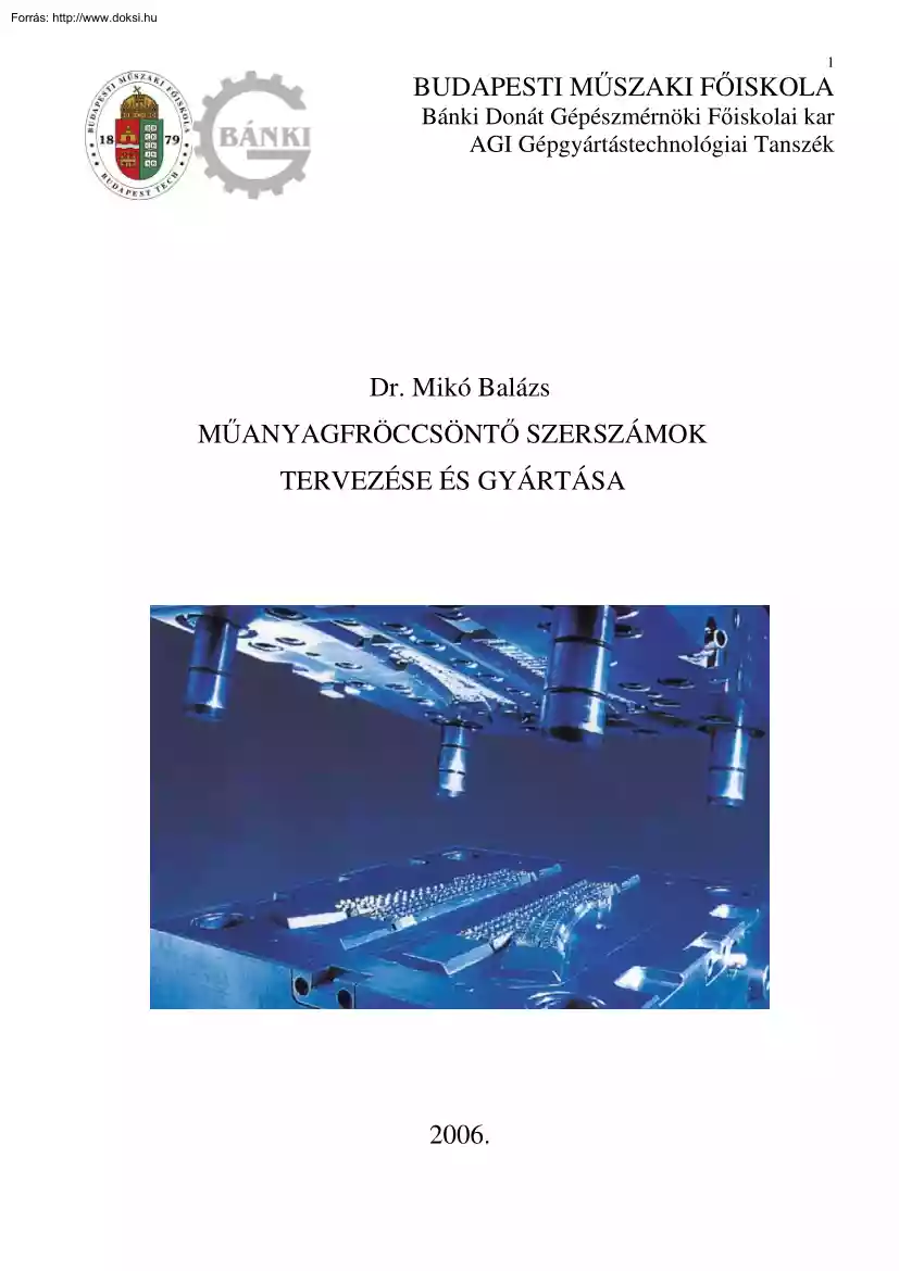 Dr. Mikó Balázs - Műanyagfröccsöntő szerszámok tervezése és gyártása
