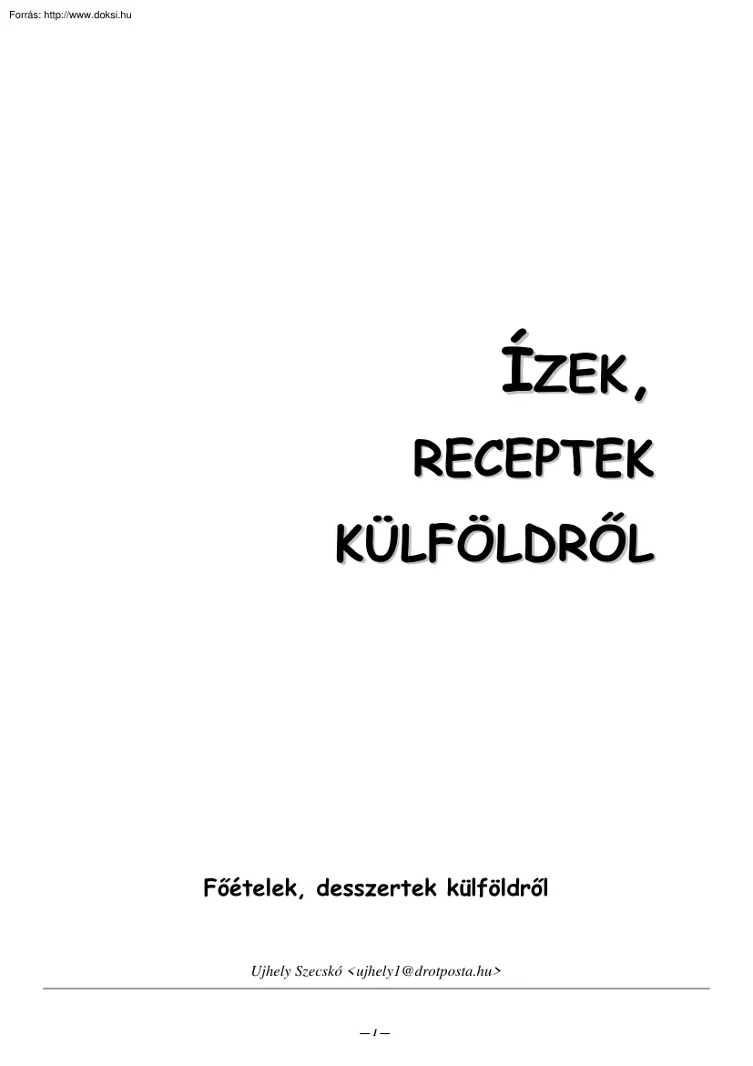 Ujhely Szecskó - Ízek, receptek külföldröl