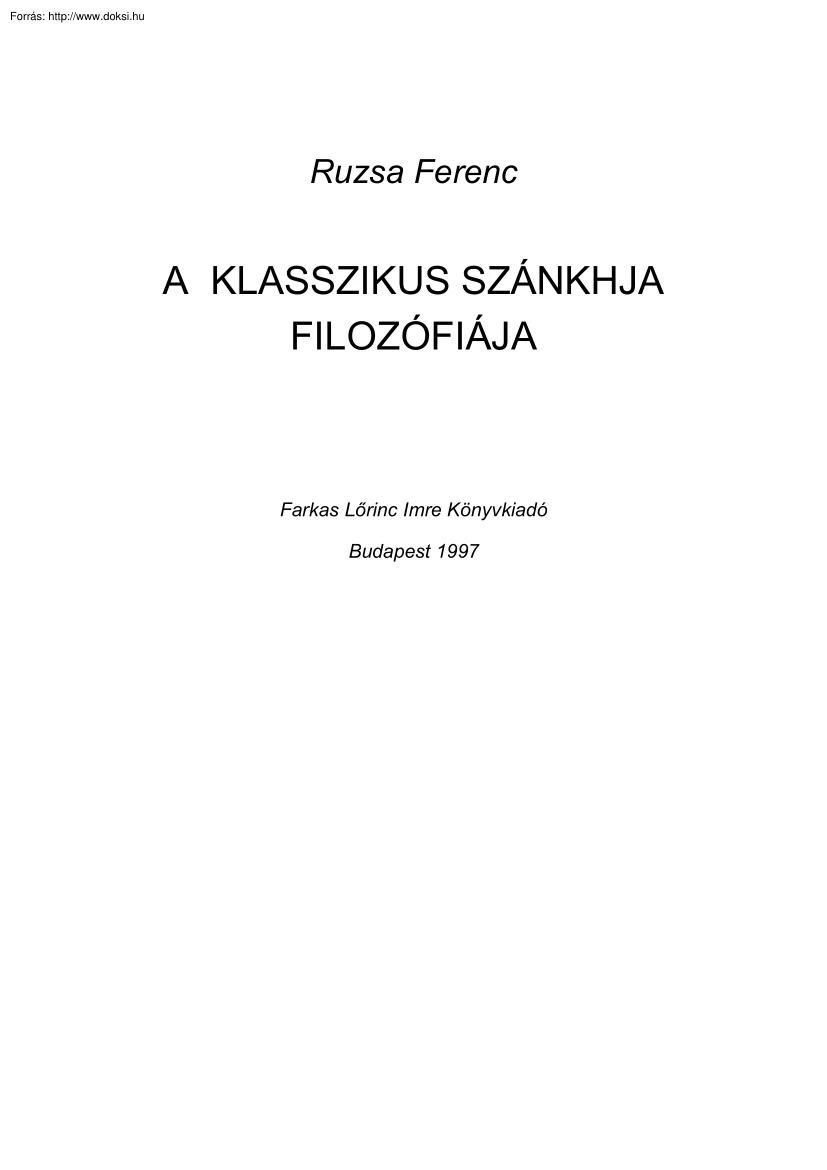 Ruzsa Ferenc - A klasszikus szánkhja filozófiája