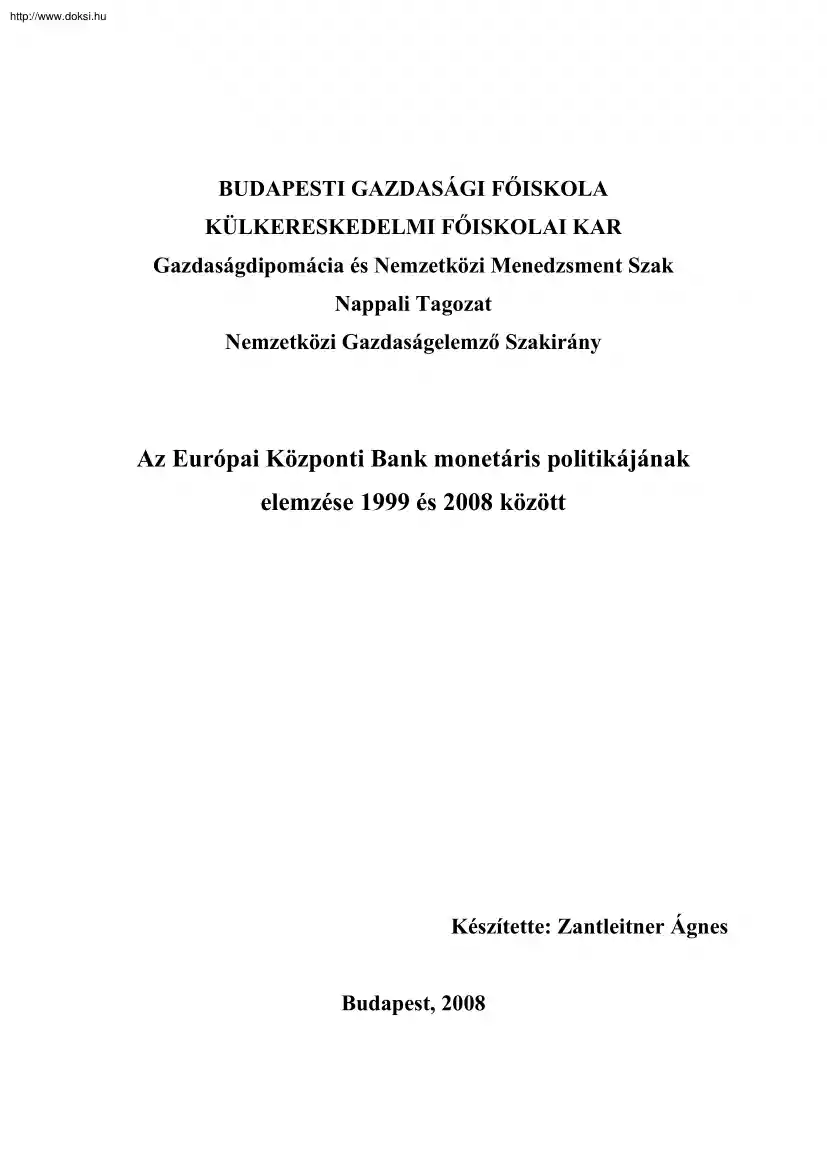 Zantleitner Ágnes - Az Európai Központi Bank monetáris politikájának elemzése 1999 és 2008 között
