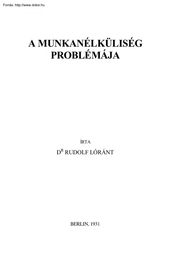 Dr. Rudolf Lóránt - A munkanélküliség problémája