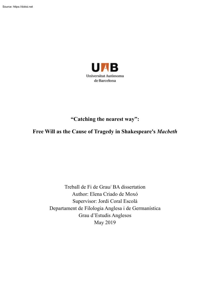 Elena Criado de Moxo - Catching the Nearest Way, Free Will as the Cause of Tragedy in Shakespeares Macbeth