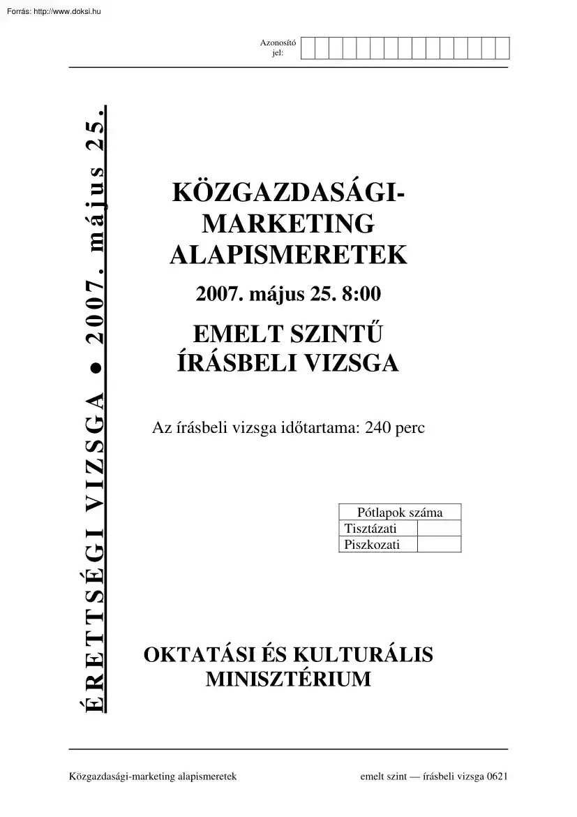 Közgazdasági-marketing alapismeretek emelt szintű írásbeli érettségi vizsga megoldással, 2007