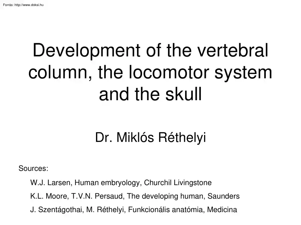 Development of the vertebral column, the locomotor system and the skull