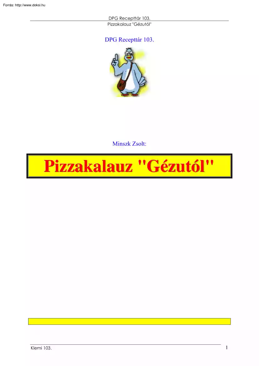 Minszk Zsolt - Pizzakalauz Gézutól