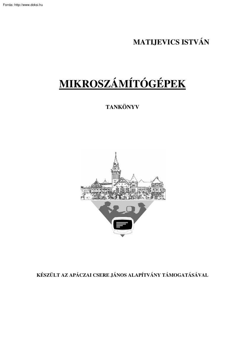 Matijevics István - Mikroszámítógépek tankönyv
