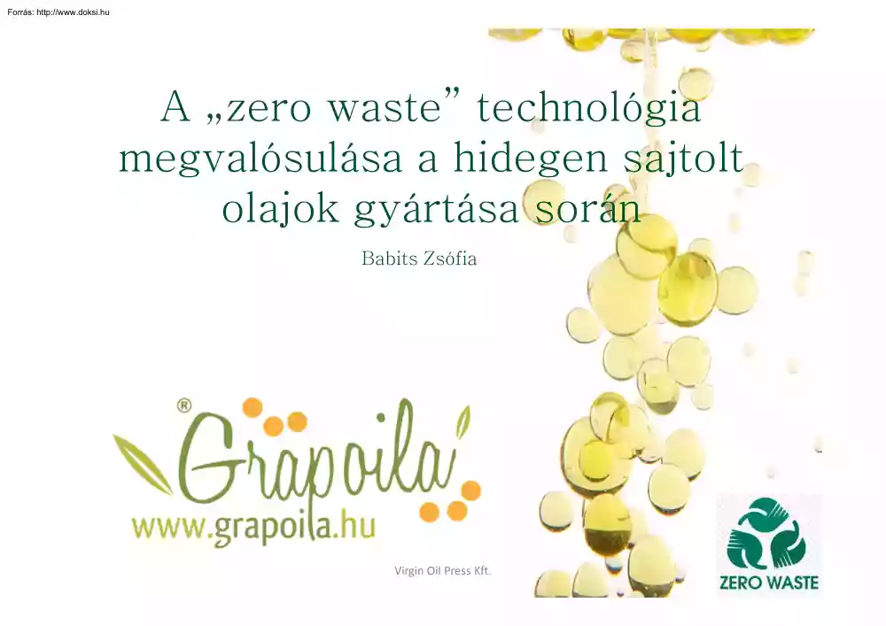 Babits Zsófia - A zero waste technológia megvalósulása a hidegen sajtolt olajok gyártása során