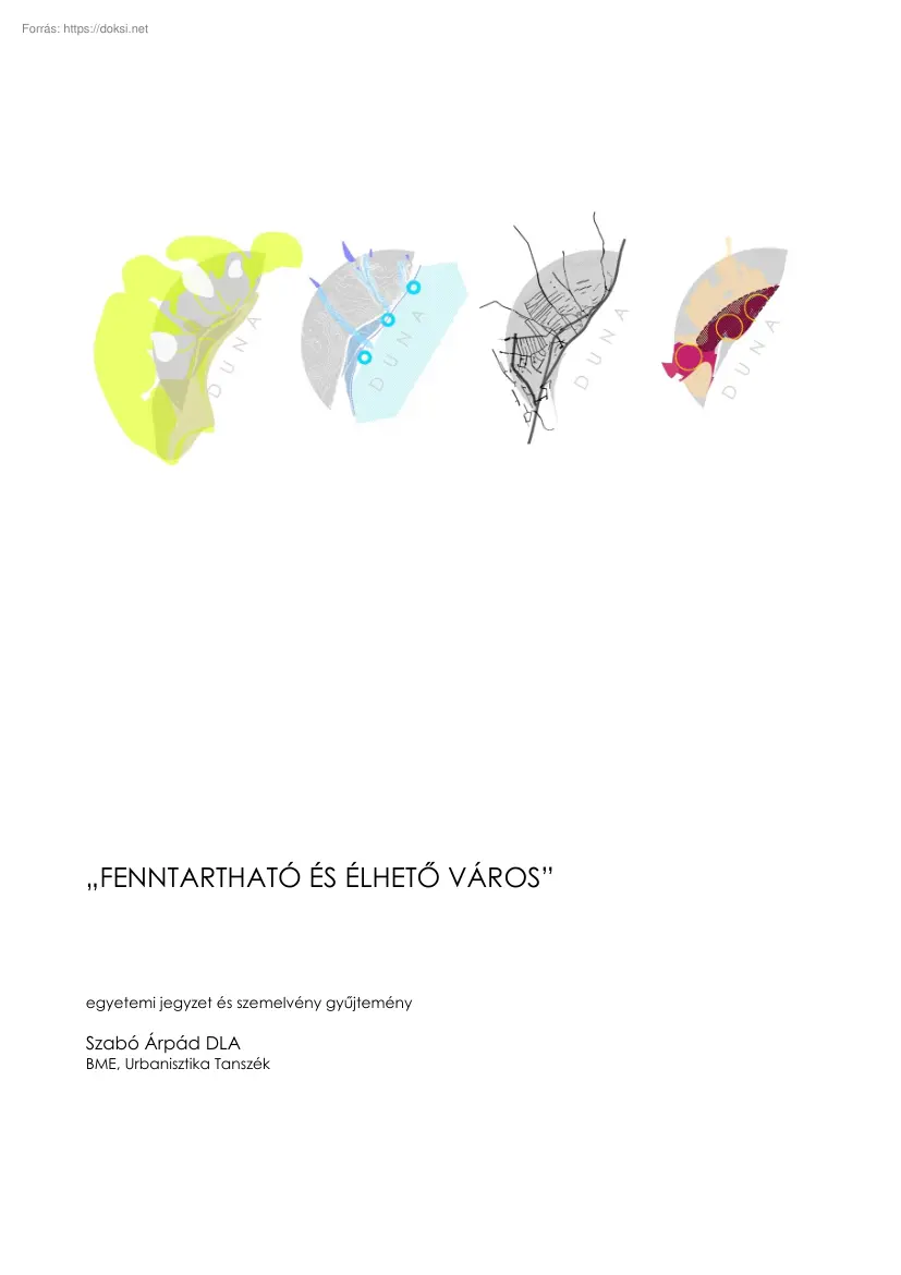 Szabó Árpád - Fenntartható és élhető város, egyetemi jegyzet és szemelvény gyűjtemény