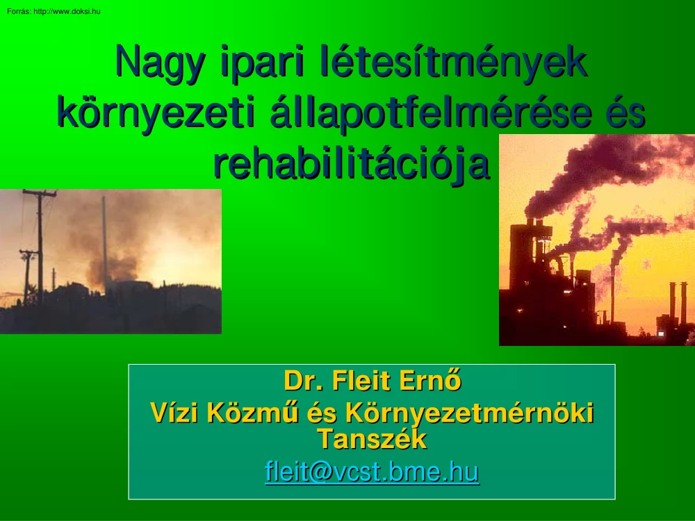 Dr. Fleit Ernő - Nagy ipari létesítmények környezeti állapotfelmérése és rehabilitációja